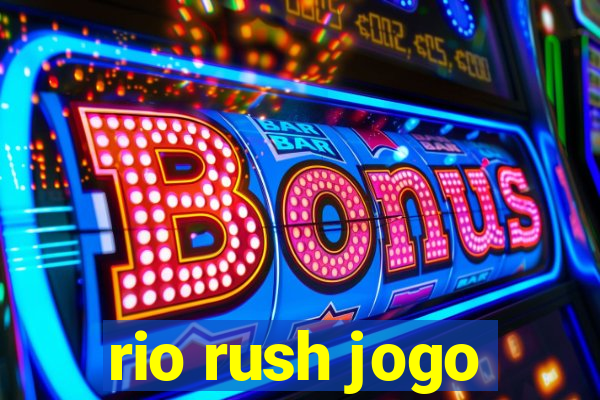 rio rush jogo